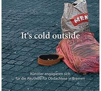 It's cold outside