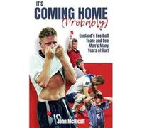 Its Coming Home Probably - John McNicoll - Pitch Publishing Ltd - Livre en Anglais - Paperback John McNicollJohn McNicoll (Auteur)