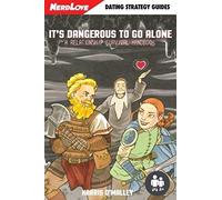It's Dangerous To Go Alone: A Relationship Survival Handbook