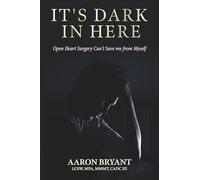 It's Dark in Here: Open Heart Surgery Can't Save me from Myself