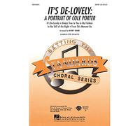 It's De-Lovely A Portrait of Cole Porter: SATB: Vocal Score