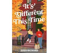 It's Different This Time The sweeping, second-chance romance perfect for fans of FIRST TIME CALLER, YOU, AGAIN and PEOPLE WATCHING! - Joss Richard - Headline Eternal - ebook (ePub) - Livre