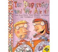 Its Disgusting and We Ate it by James Solheim & Illustrated by Eric Brace James Solheim (Auteur)