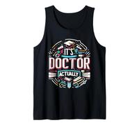 It's Doctor Actually Réussite académique du doctorat ||- Débardeur