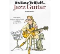 It's Easy to Bluff Jazz Guitar Bennett, Joe (Auteur)