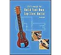 It's Easy To Build Your Own Lap Steel Guitar