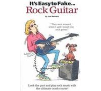 It's Easy to Fake Rock Guitar Joe Bennett (Auteur)