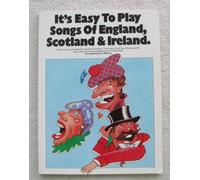 It's easy to play songs of england, scotland and ireland piano, voix, guitare