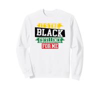 Its Excellence for Us Mois de l'histoire des Noirs Afro-américains Sweatshirt