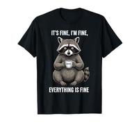 Its Fine Im Fine Coffee Raton Laveur T-Shirt