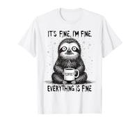 Its Fine I'm Fine Coffee Sloth T-Shirt