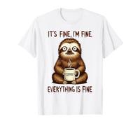 Its Fine I'm Fine Coffee Sloth T-Shirt