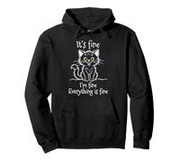 It's Fine I'm Fine Everything is Fine Cat Funny Saying Humour Sweat à Capuche