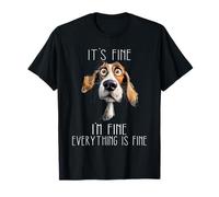 It's Fine I'm Fine Everything is Fine Chien Sarcastique drôle T-Shirt