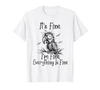 It's Fine I'm Fine Everything is Fine Funny Parrot Meme T-Shirt