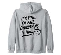 It's Fine. I'm Fine. Everything is Fine. Humour Sarcastique Amusant Sweat à Capuche