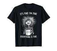 It's Fine I'm Fine Everything is Fine Squelette Coffee Lover T-Shirt