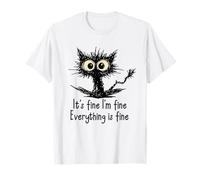 It's Fine I'm Fine Funny Chaotic Cat Meme Morning Mood T-Shirt