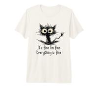 It's Fine I'm Fine Funny Chaotic Cat Meme Morning Mood T-Shirt Haut de Gamme
