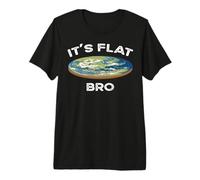 It's Flat Bro - Cadeau Secret Humoristique - Motif Terre Plate T-Shirt Haut de Gamme