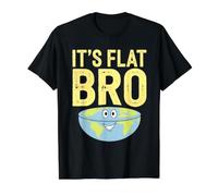It's Flat Bro - Flat Earth Society Flat Earther T-Shirt Graphique avec Valeur, Homme, Noir, M