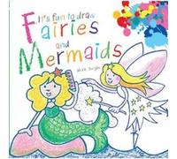 Its Fun to Draw Fairies and Mermaids by Mark Bergin Bergin, Mark (Auteur)
