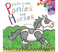 It's Fun To Draw Ponies And Horses