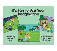 It's Fun To Use Your Imagination