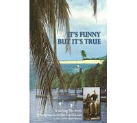 It's Funny But It's True: A Sailing Life From Windermere To The Caribbean