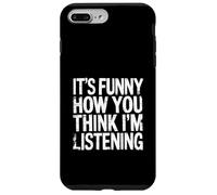 It's Funny How You Think I'm Listening - Coque pour iPhone 7 Plus/8 Plus