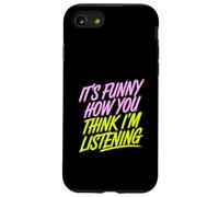 It's Funny How You Think I'm Listening - Coque pour iPhone SE (2020) / 7/8