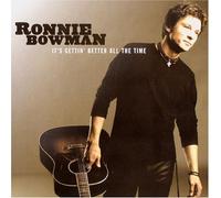It's Gettin' Better All The Time by Ronnie Bowman (2005-10-04)