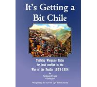 It's Getting a Bit Chile: Tabletop Wargame Rules for land conflict in the War of the Pacific 1879-1884