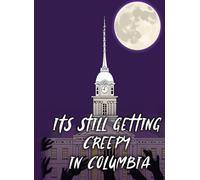 IT'S GETTING CREEPY IN COLUMBIA