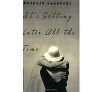 It's Getting Later All the Time, New Directions Paperbook Antonio Tabucchi (Auteur)