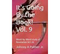 It's Going By the Book! Vol 9: Word-by-Word study of Revelation 14:1-20