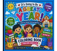 It's Going to Be a Great Year! A Back-to-School Coloring & Activity Book for Preschool, Pre-K, Kindergarten & First Grade: A Back-to-School Coloring & ... Book About Friendship, Kindness, and Learning