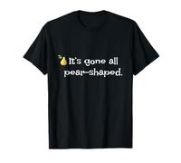 It's Gone All Poire - Mots et Phrases Britanniques drôles T-Shirt