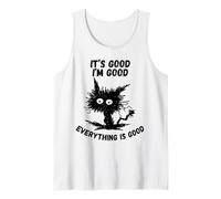 It's Good I'm Good Everything is Humour Funny Stressed Cat Débardeur