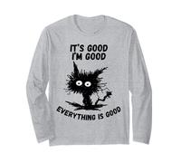 It's Good I'm Good Everything is Humour Funny Stressed Cat Manche Longue