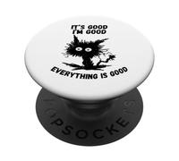 It's Good I'm Good Everything is Humour Funny Stressed Cat PopSockets PopGrip Adhésif