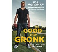 It's Good to Be Gronk