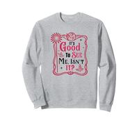 It's Good To See Me, Isn't It? - Cadre rose design rétro Sweatshirt