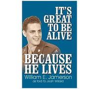 It's Great To Be Alive... Because He Lives