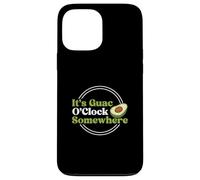It's Guac O'Clock Somewhere Funny Avocat Guacamole Lovers Coque pour iPhone 13 Pro Max
