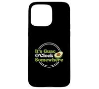 It's Guac O'Clock Somewhere Funny Avocat Guacamole Lovers Coque pour iPhone 15 Pro Max