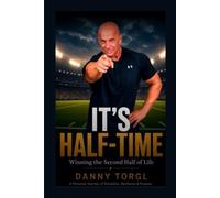 Its Half-Time: Winning the Second Half of Life