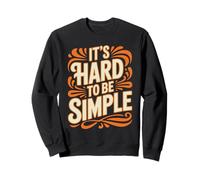 It's Hard to Be Simple Mentalité de Confiance - Sweatshirt