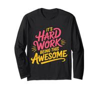 It's Hard Work Being This Awesome Attitude de Motivation - Manche Longue