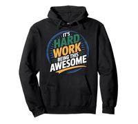 It's Hard Work Being This Awesome Attitude de Motivation Sweat à Capuche